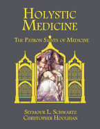 Holystic Medicine: The Patron Saints of Medicine