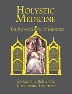 Holystic Medicine: The Patron Saints of Medicine