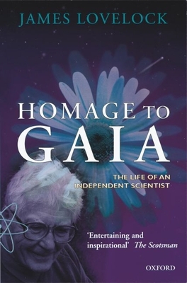 Homage to Gaia: The Life of an Independent Scientist - Lovelock, James