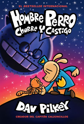 Hombre Perro: Churre Y Castigo (Dog Man: Grime and Punishment) - Pilkey, Dav (Illustrator)