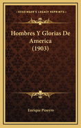 Hombres y Glorias de America (1903)