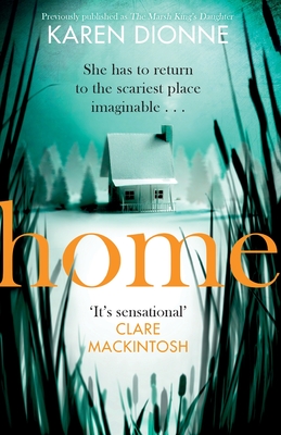 Home: A one-more-page, read-in-one-sitting thriller that you'll remember for ever - Dionne, Karen