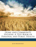 Home and Community Hygiene: A Text-Book of Personal and Public Health