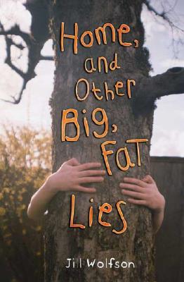 Home, and Other Big, Fat Lies - Wolfson, Jill