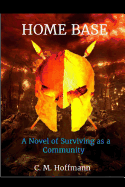 Home Base: A Novel of Surviving as a Community