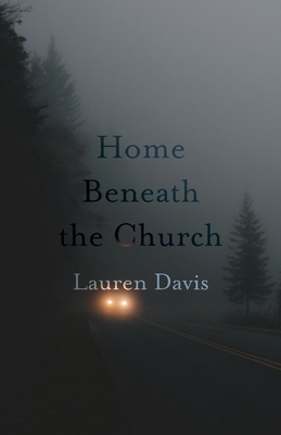 Home Beneath the Church - Davis, Lauren
