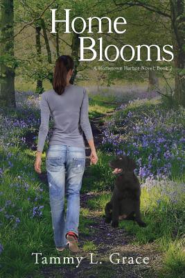 Home Blooms: A Hometown Harbor Novel - Grace, Tammy L