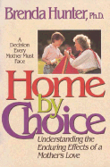 Home by Choice - Hunter, Brenda, Dr., Ph.D.