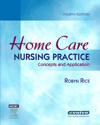 Home Care Nursing Practice: Concepts and Application - Rice, Robyn