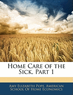 Home Care of the Sick, Part 1