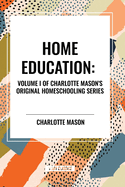 Home Education, of Charlotte Mason's Homeschooling Series