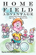 Home Field Advantage - A Parent's Guide to Giving Your Child the Edge in the Game of Life