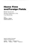 Home Fires and Foreign Fields: British Social and Military Experience in the First World War