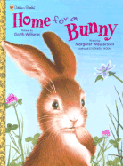 Home for a Bunny - Brown, Margaret Wise