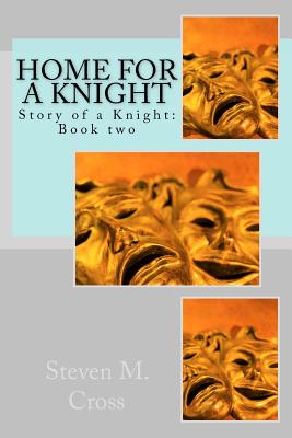 Home for a Knight - Cross, Steven Michael