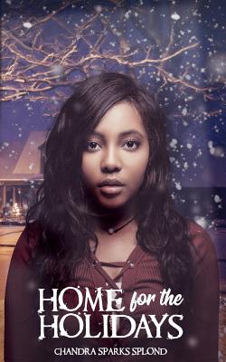 Home for the Holidays: A Christmas Short Story - Sparks Taylor, Chandra, and Sparks Splond, Chandra