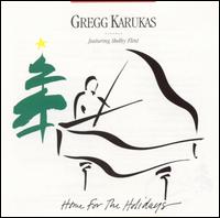 Home for the Holidays - Gregg Karukas