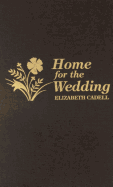 Home for the Wedding - Cadell, Elizabeth