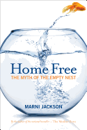 Home Free: The Myth of the Empty Nest