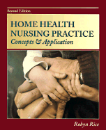 Home Health Nursing Practice: Concepts and Application
