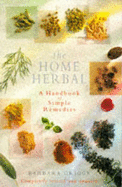 Home Herbal: A Handbook of Simple Remedies
