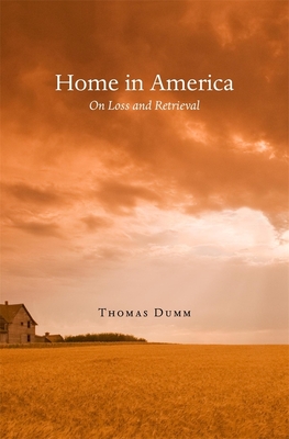 Home in America: On Loss and Retrieval - Dumm, Thomas