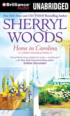 Home in Carolina - Woods, Sherryl, and Kowal, Mary Robinette (Read by)