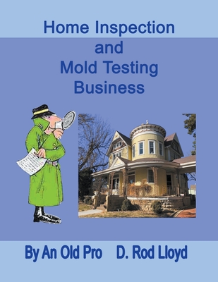 Home Inspection and Mold Testing Business - Lloyd, D Rod