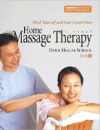 Home Massage Therapy Book 1: Heal Yourself and Your Loved Ones