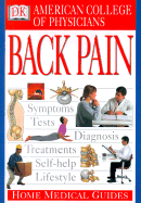 Home Medical Guide to Back Pain - Goldmann, David R, M.D. (Editor), and Horowitz, David A, Professor, M.D (Editor), and American College of Physicians