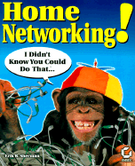 Home Networking! I Didn't Know You Could Do That...