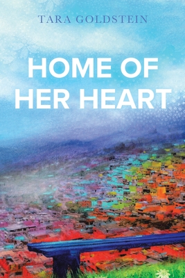 Home of Her Heart - Goldstein, Tara