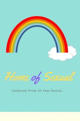 Home of Sexual: Celebrate Pride All Year Round: 6x9 Blank Line Journal/Notebook - Revolution, 1970