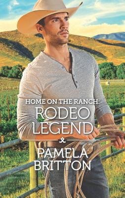 Home on the Ranch: Rodeo Legend - Britton, Pamela