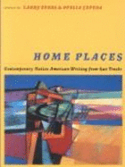 Home Places: Contemporary Native American Writing from Sun Tracks - Evers, Larry (Editor), and Zepeda, Ofelia, Dr., PH.D. (Editor)