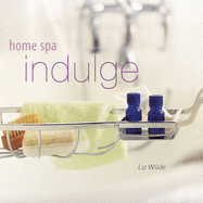 Home Spa: Indulge