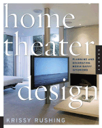 Home Theater Design: Planning and Decorating Media-Savvy Interiors