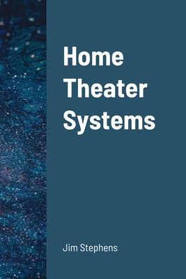 Home Theater Systems - Stephens, Jim