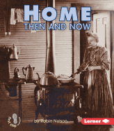 Home Then and Now