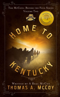 Home To Kentucky: The McCoys Before the Feud Series Vol. 2 - McCoy, Thomas Allan