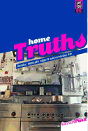 Home Truths: Gender, Domestic Objects and Everyday Life