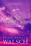 Home with God: In a Life That Never Ends