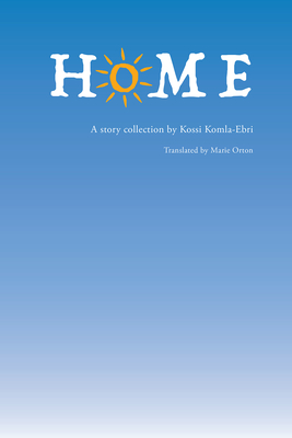 Home - Komla-Ebri, Kossi A, and Orton, Marie (Translated by)