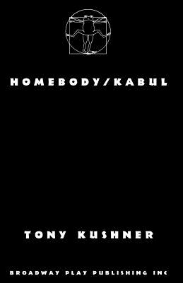 Homebody/Kabul - Kushner, Tony, Professor