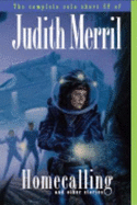 Homecalling and Other Stories: the Complete Solo Short Sf of Judith Merril (Nesfa's Chocie)