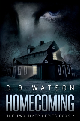 Homecoming: Book 2 of The Two Timer Series - Watson, D B