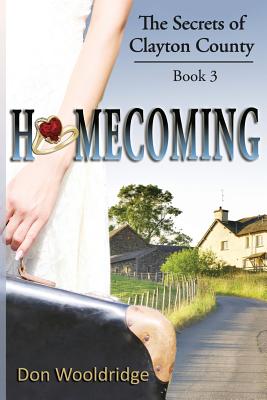 Homecoming: Book 3 The Secrets of Clayton County Trilogy - Wooldridge, Don