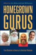 Homegrown Gurus: From Hinduism in America to American Hinduism