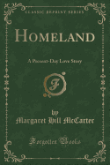 Homeland: A Present-Day Love Story (Classic Reprint)