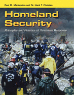 Homeland Security: Principles and Practice of Terrorism Response: Principles and Practice of Terrorism Response